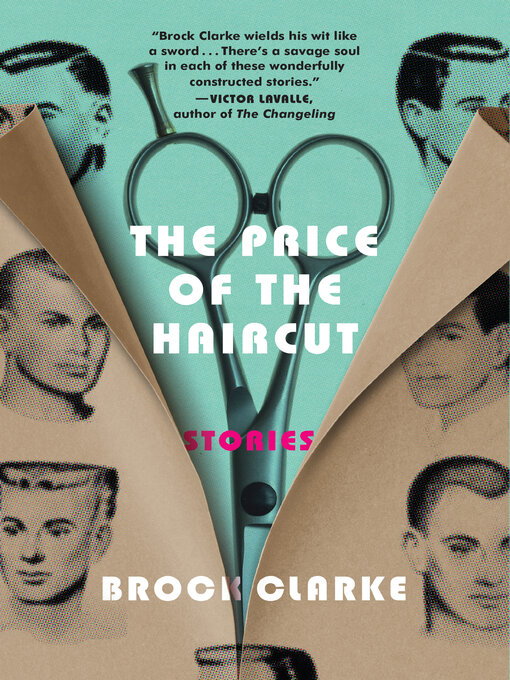 Title details for The Price of the Haircut by Brock Clarke - Available